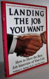 9780609804087-0609804081-Landing the Job You Want: How to Have the Best Job Interview of Your Life