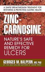 9780757002748-0757002749-Zinc-Carnosine: Nature's Safe and Effective Remedy for Ulcers