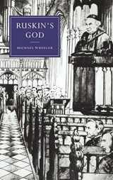 9780521574143-0521574145-Ruskin's God (Cambridge Studies in Nineteenth-Century Literature and Culture, Series Number 24)