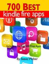 9781936560226-1936560224-700 Best Kindle Fire Apps: Including the Top 500+ Free Apps!