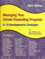 9781930572485-1930572484-Managing Your School Counseling Program: K-12 Developmental Strategies