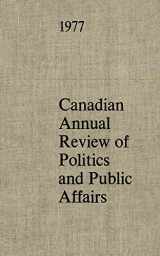 9780802023131-0802023134-Canadian Annual Review of Politics and Public Affairs 1977