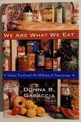 9780674948600-0674948602-We Are What We Eat: Ethnic Food and the Making of Americans