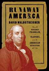 9780809083152-0809083159-Runaway America: Benjamin Franklin, Slavery, and the American Revolution