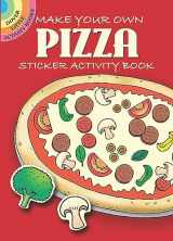 9780486452241-0486452247-Make Your Own Pizza Sticker Activity Book (Dover Little Activity Books: Food)