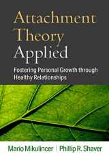 9781462552337-1462552331-Attachment Theory Applied: Fostering Personal Growth through Healthy Relationships