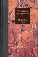 9781570736377-1570736375-Persuasion: The Litigator's Art