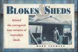 9780207196256-0207196257-BLOKES AND SHEDS: BEHIND THE CORRUGATED IRON CURTAINS OF AUSTRALIA'S SHEDS