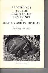 9781878900319-1878900315-Proceedings Fourth Death Valley Conference on History and Prehistory February 2-5, 1995