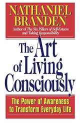 9780684838496-0684838494-The Art of Living Consciously: The Power of Awareness to Transform Everyday Life