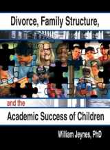 9780789014870-0789014874-Divorce, family structure, and the academic success of children