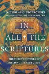 9781514002186-1514002183-In All the Scriptures: The Three Contexts of Biblical Hermeneutics