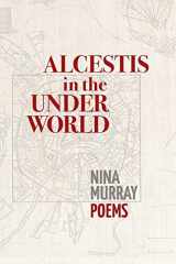 9781939530073-1939530075-Alcestis in the Underworld: Poems