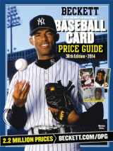 9781936681747-1936681749-Beckett Baseball Card Price Guide 2014: The #1 Authority on Collectibles, the Hobby's Most Reliable and Relied upon Source