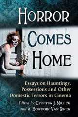 9781476679679-1476679673-Horror Comes Home: Essays on Hauntings, Possessions and Other Domestic Terrors in Cinema