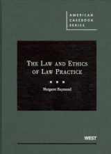 9780314180438-0314180435-The Law and Ethics of Law Practice (American Casebook Series)