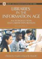 9781591584346-1591584345-Libraries in the Information Age: An Introduction and Career Exploration (Library and Information Science Text)