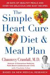 9781630061234-1630061239-The Simple Heart Cure Diet and Meal Plan: 28 Days of Healthy Meals and Over 100 Delicious and Easy Recipes
