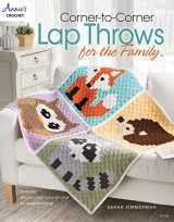 9781590127872-1590127870-Corner-to-Corner Lap Throws For the Family (Annies Crochet)