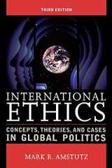 9780742556034-0742556034-International Ethics: Concepts, Theories, and Cases in Global Politics