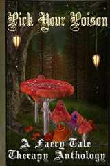 9781503290181-1503290182-Pick Your Poison: A Faery Tale Anthology