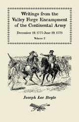 9780788418259-0788418254-Writings from the Valley Forge Encampment of the Continental Army: December 19, 1777-June 19, 1778, Volume 2, "Winter in this starved Country"