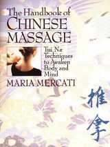 9780892817450-0892817453-The Handbook of Chinese Massage: Tui Na Techniques to Awaken Body and Mind