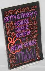 9780963304834-0963304836-Betty & Pansy's severe queer review of New York City: An irreverent, opinionated guide to the bars, clubs, restaurants, cruising areas, bookstores, and other attractions of lesbian and gay Manhattan