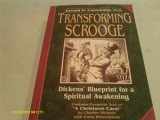 9781567181982-1567181988-Transforming Scrooge: Dickens' Blueprint for a Spiritual Awakening