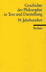 9783150099179-315009917X-Geschichte der Philosophie in Text und Darstellung: 19 Jahrhundert, Band 7 (German Edition)