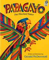 9780152594640-0152594647-Papagayo: The Mischief Maker