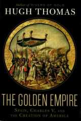 9781400061259-1400061253-The Golden Empire: Spain, Charles V, and the Creation of America