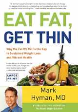 9780316387828-0316387827-Eat Fat, Get Thin: Why the Fat We Eat Is the Key to Sustained Weight Loss and Vibrant Health (The Dr. Hyman Library, 5)