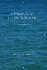 9780226887524-0226887529-Navigators of the Contemporary: Why Ethnography Matters