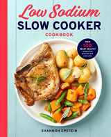 9781939754486-1939754488-Low Sodium Slow Cooker Cookbook: Over 100 Heart Healthy Recipes that Prep Fast and Cook Slow