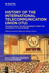 9783110669602-3110669609-History of the International Telecommunication Union (ITU): Transnational techno-diplomacy from the telegraph to the Internet (Innovation and Diplomacy in Modern Europe, 1)