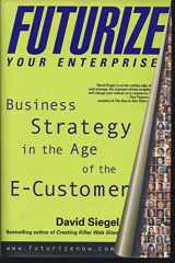 9780471357636-0471357634-Futurize Your Enterprise: Business Strategy in the Age of the E-Customer