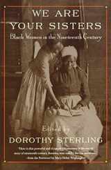 9780393316292-0393316297-We Are Your Sisters: Black Women in the Nineteenth Century