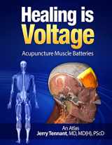 9781508500728-150850072X-Healing is Voltage: Acupuncture Muscle Batteries