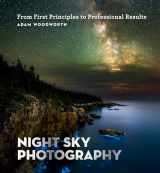 9781781577509-1781577501-Night Sky Photography: From First Principles to Professional Results