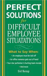 9780071444521-0071444521-Perfect Solutions for Difficult Employee Situations