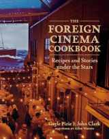 9781419729041-1419729047-The Foreign Cinema Cookbook: Recipes and Stories Under the Stars