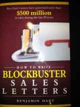 9781932433814-1932433813-How to Write Blockbuster Sales Letters