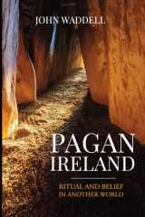 9781916742024-1916742025-Pagan Ireland: Ritual and Belief in Another World