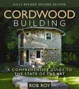 9780865718289-0865718288-Cordwood Building: A Comprehensive Guide to the State of the Art - Fully revised Second Edition