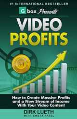 9781511646147-1511646144-Video Profits: How to Create Massive Profits and a New Stream of Income With Your Video Content