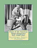 9781517110895-1517110890-Dawn of the American Singer-Songwriter Era, 1944-1963: Bibliographic Profiles of the Performer-Composers