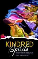 9781732583641-1732583641-Kindred Spirits: Short fiction and poetry by the Infinite Monkeys Chapter of the League of Utah Writers