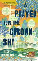 9781250236234-1250236231-A Prayer for the Crown-Shy: A Monk and Robot Book (Monk & Robot, 2)