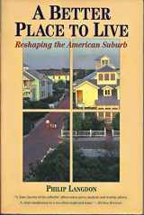 9780060976613-0060976616-A Better Place to Live: Reshaping the American Suburb